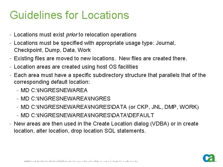 Guidelines for Locations - Locations must exist prior to relocation operations - Locations must