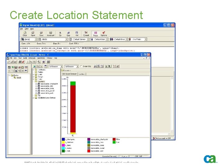 Create Location Statement © 2005 Computer Associates International, Inc. (CA). All trademarks, trade names,