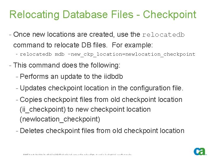 Relocating Database Files - Checkpoint - Once new locations are created, use the relocatedb