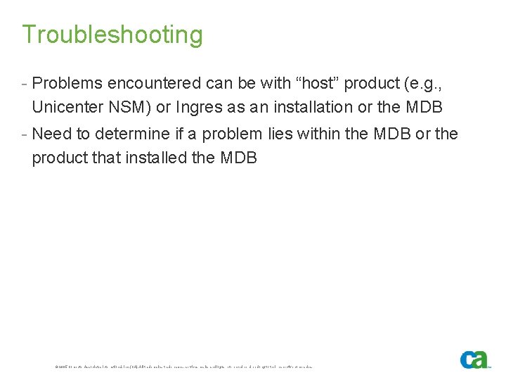 Troubleshooting - Problems encountered can be with “host” product (e. g. , Unicenter NSM)