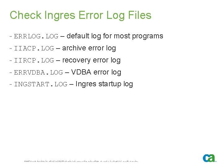 Check Ingres Error Log Files - ERRLOG. LOG – default log for most programs