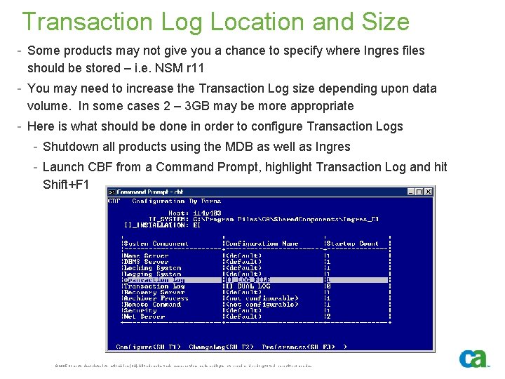 Transaction Log Location and Size - Some products may not give you a chance