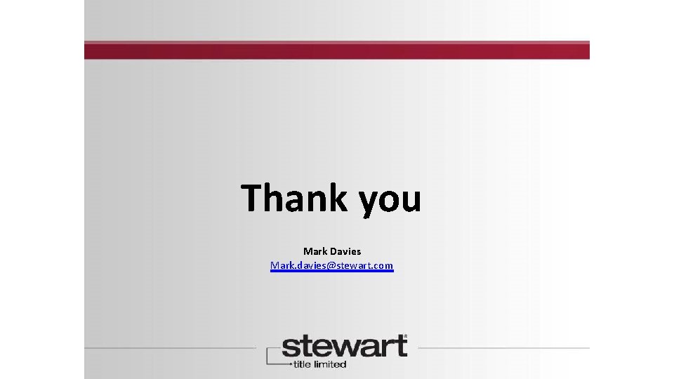 Thank you Mark Davies Mark. davies@stewart. com 