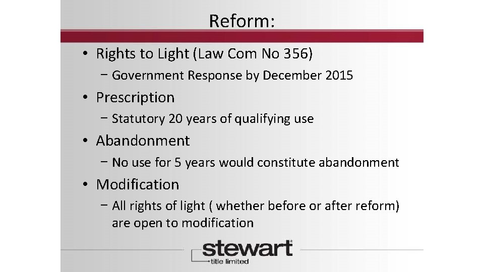 Reform: • Rights to Light (Law Com No 356) − Government Response by December