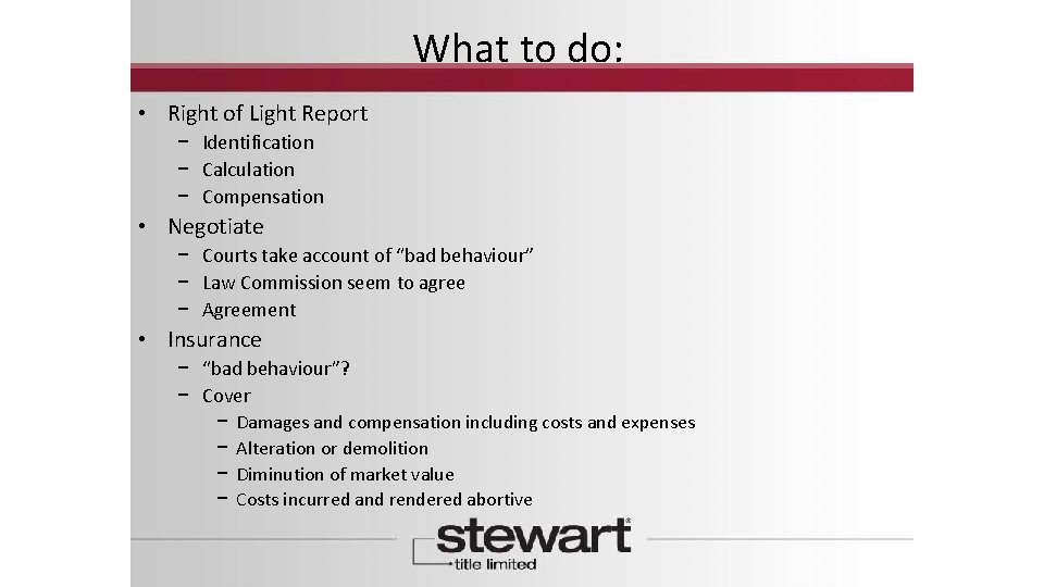 What to do: • Right of Light Report − Identification − Calculation − Compensation