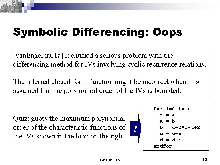 Symbolic Differencing: Oops [van. Engelen 01 a] identified a serious problem with the differencing
