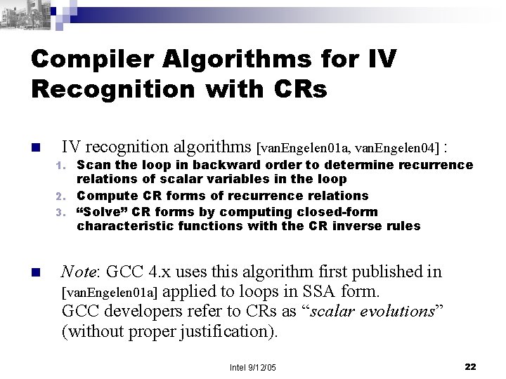 Compiler Algorithms for IV Recognition with CRs n IV recognition algorithms [van. Engelen 01