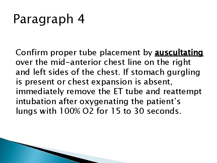 Paragraph 4 Confirm proper tube placement by auscultating over the mid-anterior chest line on