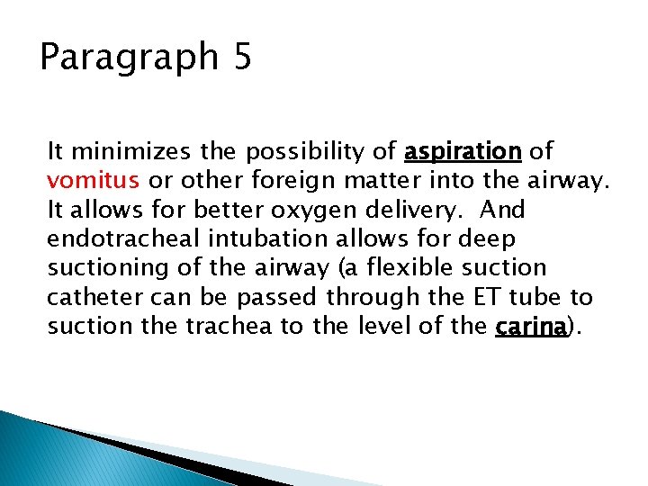 Paragraph 5 It minimizes the possibility of aspiration of vomitus or other foreign matter