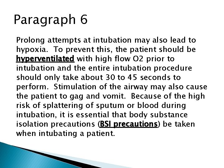 Paragraph 6 Prolong attempts at intubation may also lead to hypoxia. To prevent this,