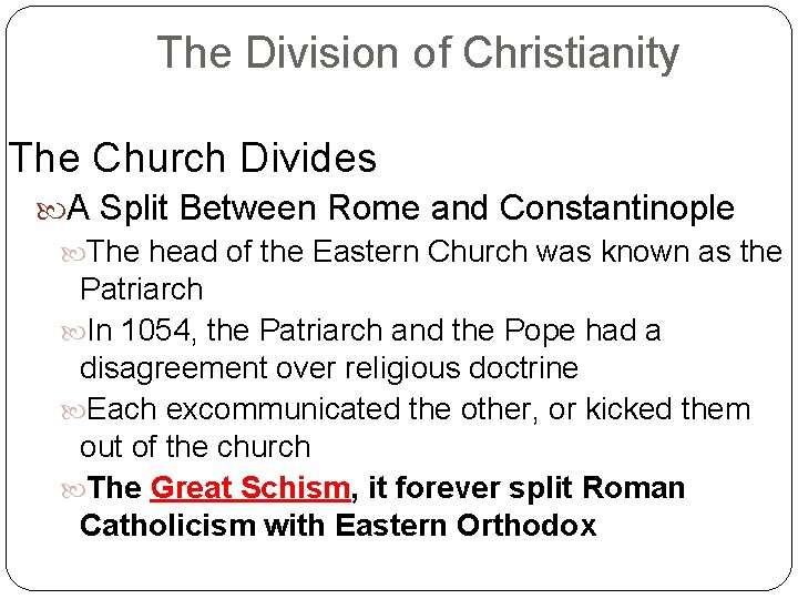 The Division of Christianity The Church Divides A Split Between Rome and Constantinople The