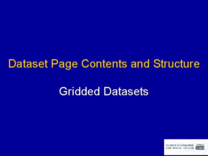Dataset Page Contents and Structure Gridded Datasets 