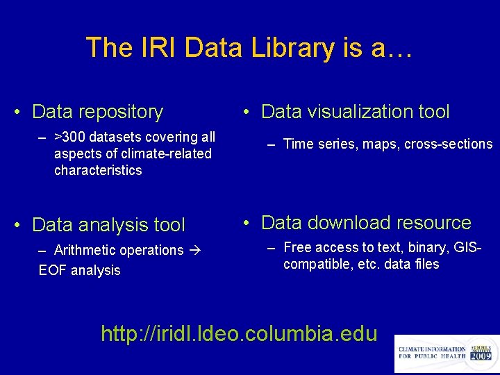 The IRI Data Library is a… • Data repository – >300 datasets covering all
