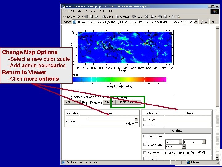 Change Map Options -Select a new color scale -Add admin boundaries Return to Viewer