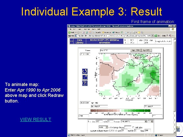 Individual Example 3: Result First frame of animation: To animate map: Enter Apr 1990