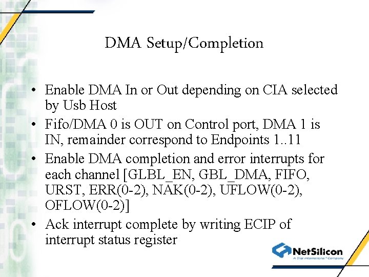 DMA Setup/Completion • Enable DMA In or Out depending on CIA selected by Usb
