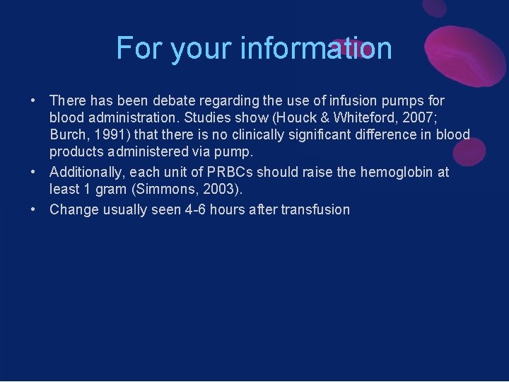 For your information • There has been debate regarding the use of infusion pumps