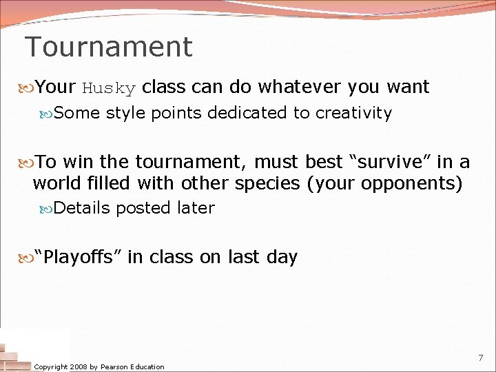 Tournament Your Husky class can do whatever you want Some style points dedicated to