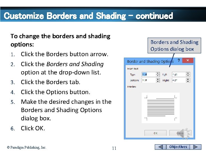 Customize Borders and Shading - continued To change the borders and shading options: 1.