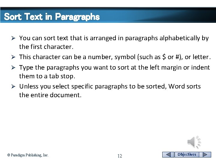 Sort Text in Paragraphs You can sort text that is arranged in paragraphs alphabetically