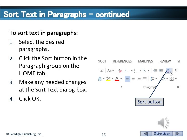 Sort Text in Paragraphs - continued To sort text in paragraphs: 1. Select the
