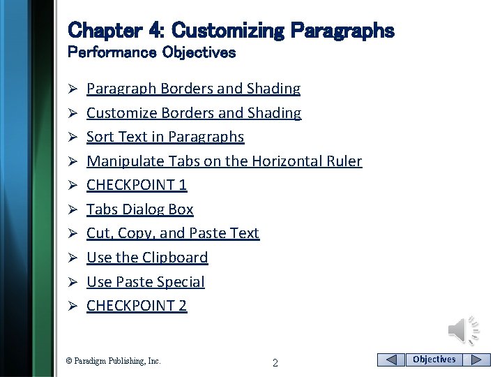 Chapter 4: Customizing Paragraphs Performance Objectives Ø Ø Ø Ø Ø Paragraph Borders and