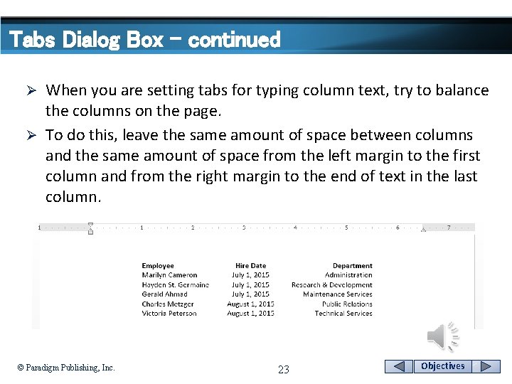 Tabs Dialog Box - continued When you are setting tabs for typing column text,