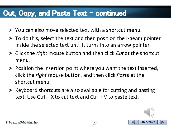 Cut, Copy, and Paste Text - continued Ø Ø Ø You can also move