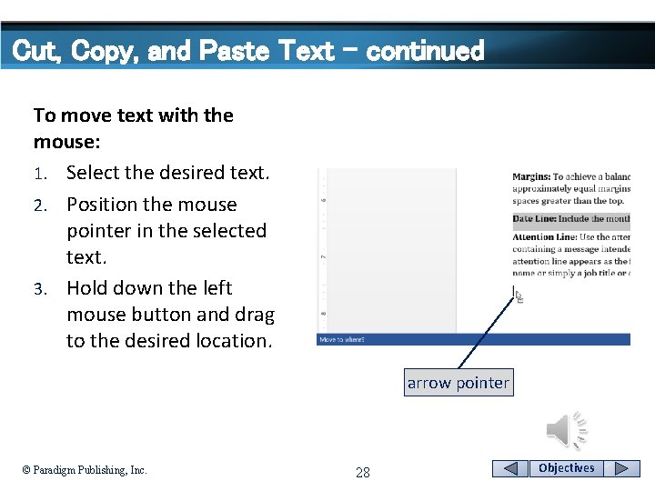 Cut, Copy, and Paste Text - continued To move text with the mouse: 1.