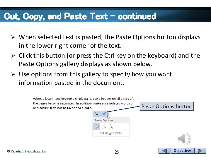Cut, Copy, and Paste Text - continued When selected text is pasted, the Paste