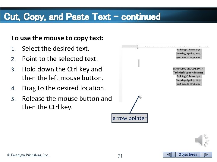 Cut, Copy, and Paste Text - continued To use the mouse to copy text: