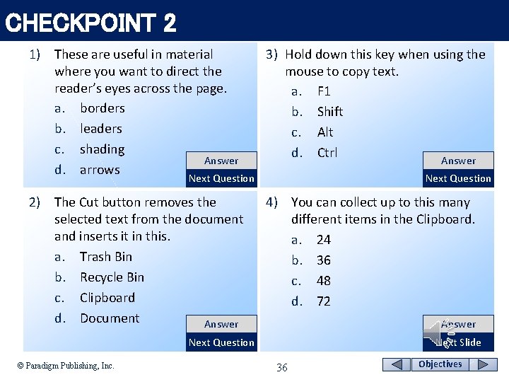 CHECKPOINT 2 1) These are useful in material where you want to direct the