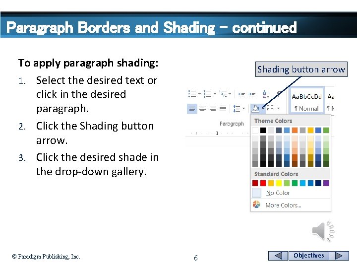 Paragraph Borders and Shading - continued To apply paragraph shading: 1. Select the desired