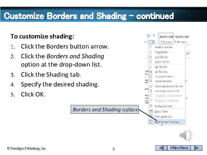 Customize Borders and Shading - continued To customize shading: 1. Click the Borders button