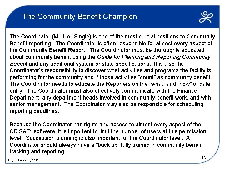 The Community Benefit Champion The Coordinator (Multi or Single) is one of the most