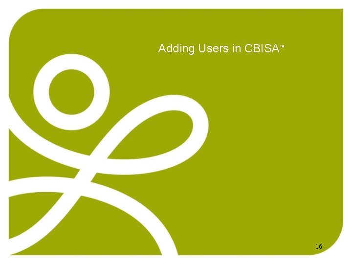 Adding Users in CBISA TM 16 