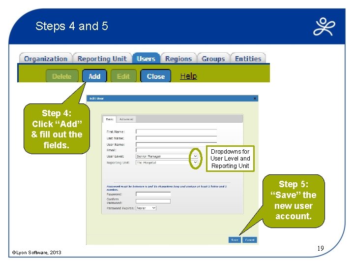 Steps 4 and 5 Step 4: Click “Add” & fill out the fields. Dropdowns