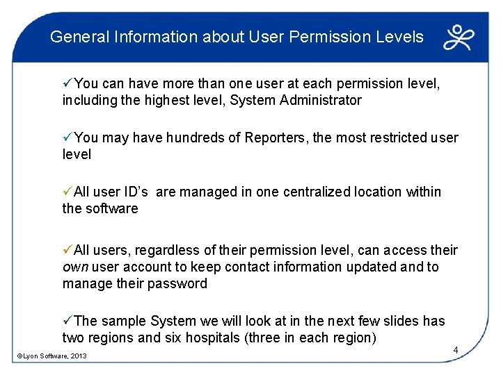 General Information about User Permission Levels üYou can have more than one user at