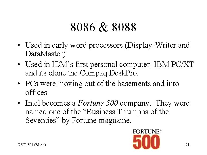 8086 & 8088 • Used in early word processors (Display-Writer and Data. Master). •