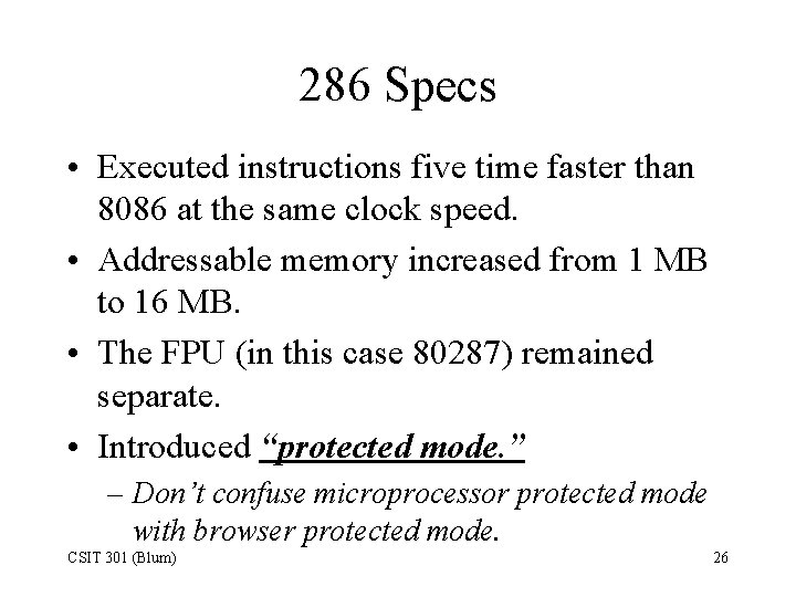 286 Specs • Executed instructions five time faster than 8086 at the same clock