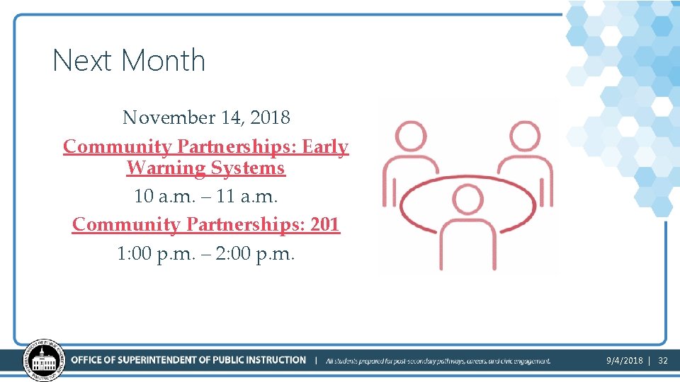 Next Month November 14, 2018 Community Partnerships: Early Warning Systems 10 a. m. –