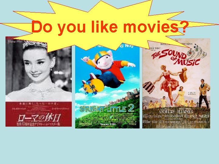 what kind of films do you like best linda asked peter