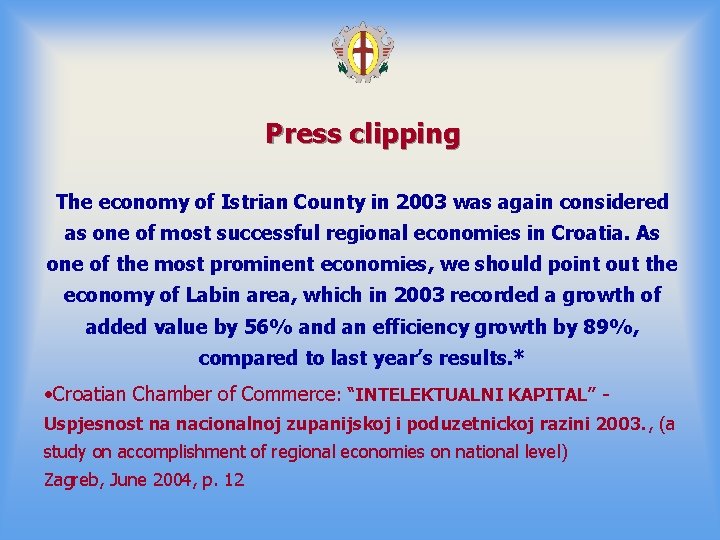 Press clipping The economy of Istrian County in 2003 was again considered as one