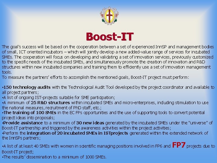 Boost-IT The goal's success will be based on the cooperation between a set of