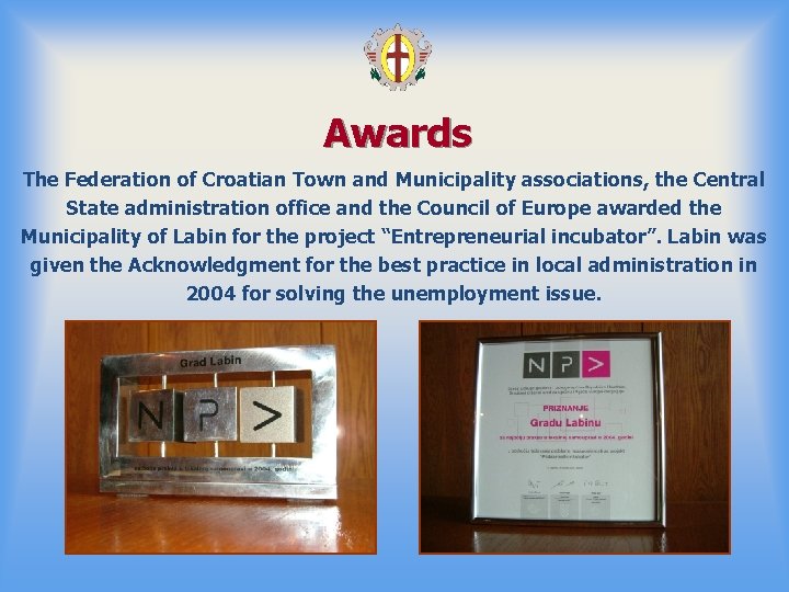 Awards The Federation of Croatian Town and Municipality associations, the Central State administration office