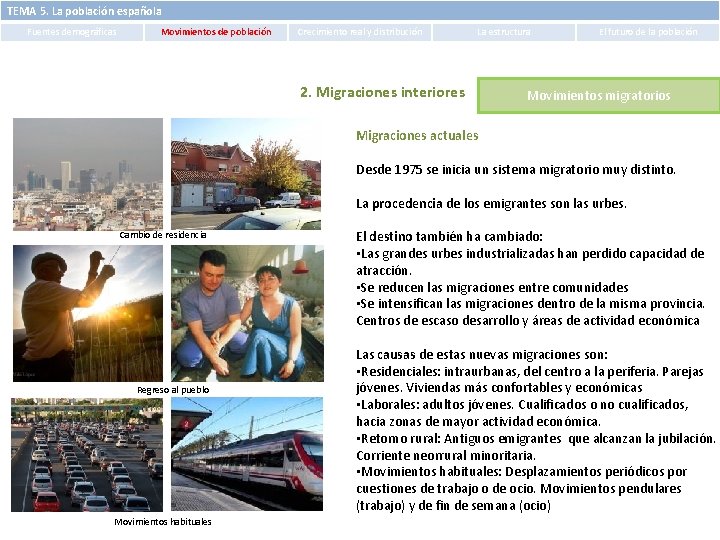 TEMA 5. La población española Fuentes demográficas Movimientos de población Crecimiento real y distribución TEMA 5. La población española Fuentes demográficas Movimientos de población Crecimiento real y distribución