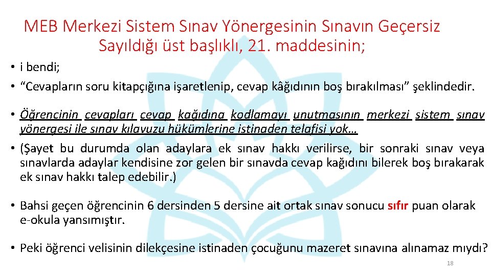 MEB Merkezi Sistem Sınav Yönergesinin Sınavın Geçersiz Sayıldığı üst başlıklı, 21. maddesinin; • i