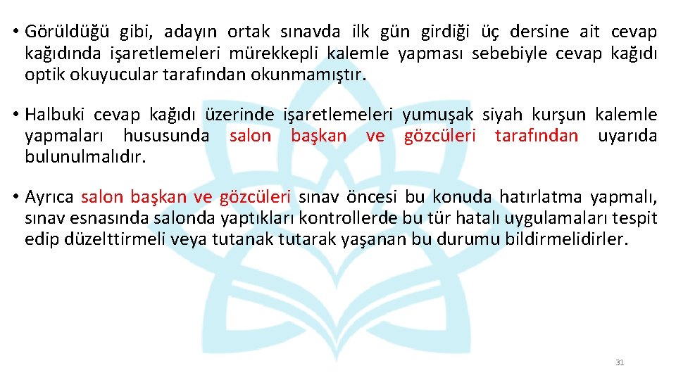  • Görüldüğü gibi, adayın ortak sınavda ilk gün girdiği üç dersine ait cevap