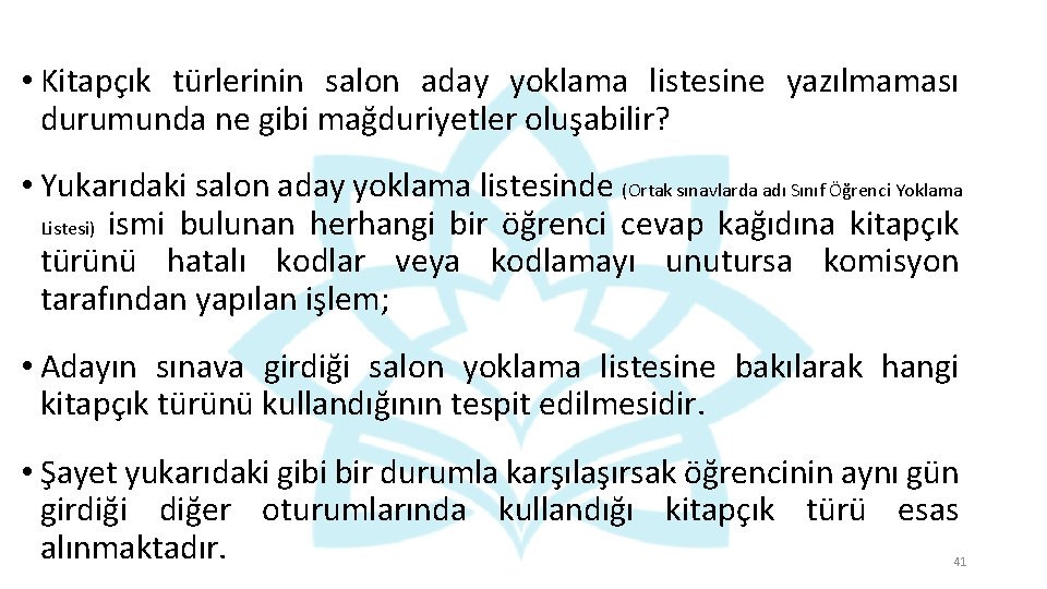  • Kitapçık türlerinin salon aday yoklama listesine yazılmaması durumunda ne gibi mağduriyetler oluşabilir?