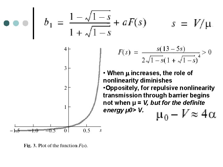  • When m increases, the role of nonlinearity diminishes • Oppositely, for repulsive